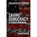 Saving Democracy: A User's Manual for Every American: 2nd Edition: The Trump Era