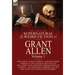 The Collected Supernatural and Weird Fiction of Grant Allen: Volume 1-One Novel 'Kalee's Shrine', and Nine Short Stories of the Strange and Unusual In