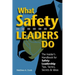 What Safety Leaders Do: The Insider's Handbook for Safety Leadership Tips, Tactics, Secrets & Ideas