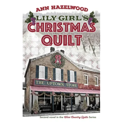 Lily Girl's Christmas Quilt: Wine Country Quilt Series Book 2 of 5