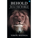 Behold the Lion of Judah Which Cometh to Rule the World
