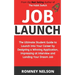 Job Launch: The ultimate student guide to launch into your career by designing a winning application, impressing at interview and landing your dream j