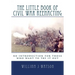 The Little Book of Civil War Reenacting: An introduction for those who want to try it out
