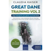 Great Dane Training Vol 2 - Dog Training for your grown-up Great Dane