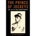The Prince of Jockeys: The Life of Isaac Burns Murphy