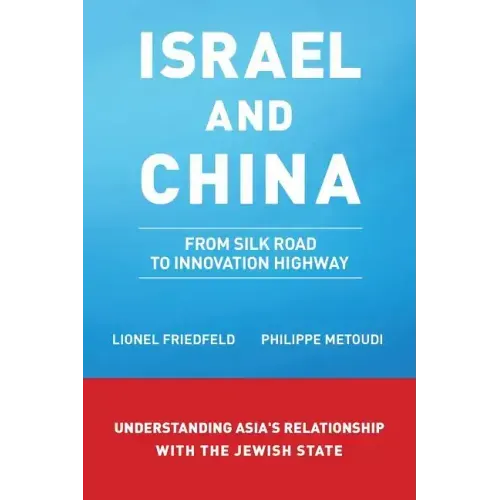 Israel and China: From Silk Road to Innovation Highway