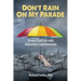 Don't Rain on My Parade: Living A Full Life with Alzheimer's and Dementia