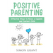 Positive Parenting: Effective Ways to Raise a Capable and Content Child