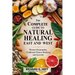 The Complete Guide to Natural Healing, East and West: Western Naturopathy, Traditional Chinese Medicine and Ayurveda