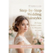 Step-by-Step Wedding Hairstyles: 35 Easy Bridal Looks in 15 Minutes or Less