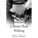 Something Is Better Than Nothing