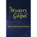 The Mystery of the Gospel: Hidden Truths Have Been Revealed