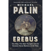 Erebus: One Ship, Two Epic Voyages, and the Greatest Naval Mystery of All Time