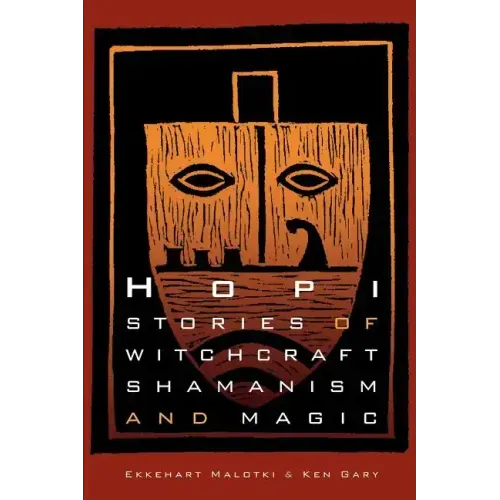 Hopi Stories of Witchcraft, Shamanism, and Magic