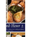 Beyond Flour 2: A Fresh Approach to Gluten-Free Cooking & Baking