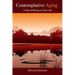Contemplative Aging: A Way of Being in Later Life