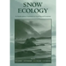 Snow Ecology: An Interdisciplinary Examination of Snow-Covered Ecosystems