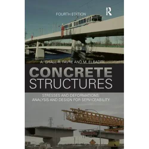 Concrete Structures: Stresses and Deformations: Analysis and Design for Sustainability, Fourth Edition