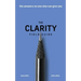 The Clarity Field Guide: The Answers No One Else Can Give You