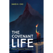 The Covenant Life: Find Your God-Given Purpose in Life
