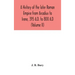 A history of the later Roman Empire from Arcadius to Irene, 395 A.D. to 800 A.D (Volume II)