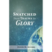 Snatched from Trauma to Glory