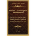 Personal Leadership for Combat Officers: Objectives and Methods for Leaders of Tactical Elements, Combat Teams and Fire Units