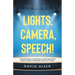 Lights, Camera, Speech!: The Essentials Of Dynamic Communication From A Public Speaking Coach & TV Host