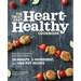 The Truly Easy Heart-Healthy Cookbook: Fuss-Free, Flavorful, Low-Sodium Meals