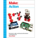 Make: Action: Movement, Light, and Sound with Arduino and Raspberry Pi