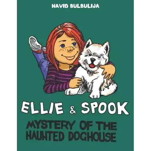 Ellie and Spook: Mystery of the Haunted Doghouse