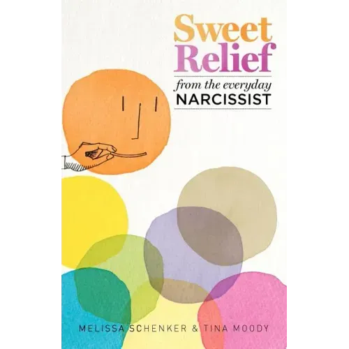 Sweet Relief From the Everyday Narcissist