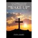It is Three O'Clock in the Afternoon "WAKE UP"