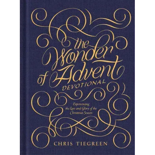 The Wonder of Advent Devotional: Experiencing the Love and Glory of the Christmas Season