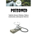 Poisoned: Failed by Western Medicine, Modern Construction, and Corporate Interests