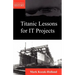 Titanic Lessons for It Projects