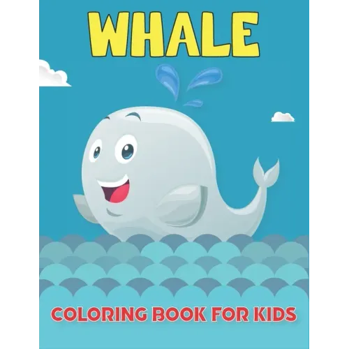 Whale Coloring Book For Kids: Whale ( Coloring Book for Kids )