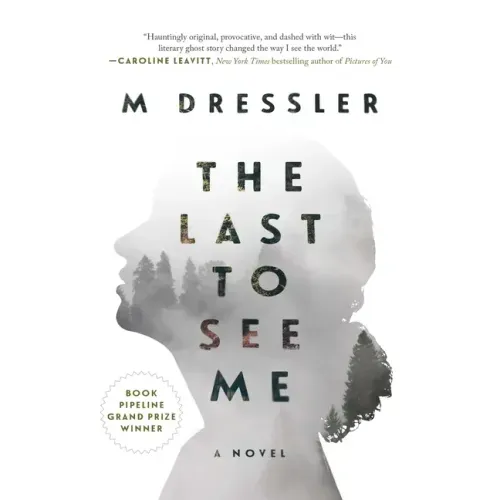 The Last to See Me: The Last Ghost Series, Book One