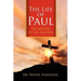 The Life of Paul: The Apostle to the Gentiles