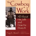 The Cowboy at Work: All about His Job and How He Does It