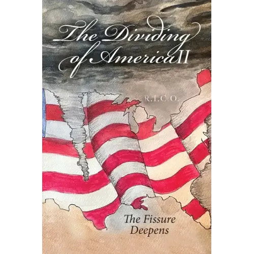 The Dividing of America II The Fissure Deepens