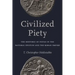 Civilized Piety: The Rhetoric of Pietas in the Pastoral Epistles and the Roman Empire