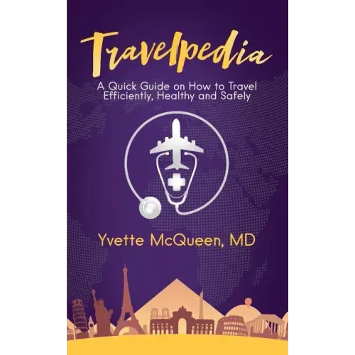 Travelpedia: A Quick Guide on How to Travel Efficiently, Healthy and Safely