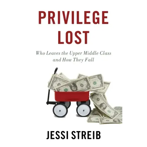 Privilege Lost: Who Leaves the Upper Middle Class and How They Fall