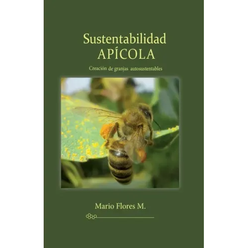 Sustentabilidad APÍCOLA: Creación de granjas autosustentables