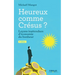Heureux comme Crésus ?: Leçons inattendues d'économie du bonheur