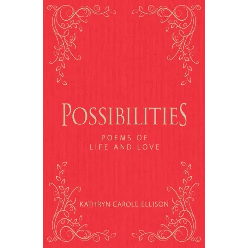Possibilities: Poems of Life and Love