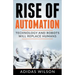 Rise of Automation - Technology and Robots Will Replace Humans