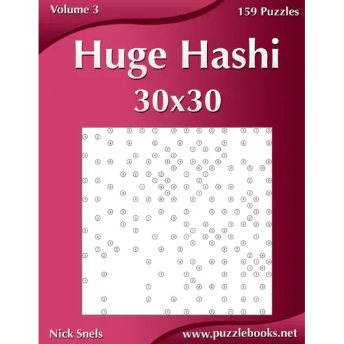 Huge Hashi 30x30 - Easy to Hard - Volume 3 - 159 Logic Puzzles