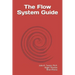The Flow System Guide